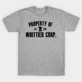 Property of Whittier Corp. (black text) T-Shirt